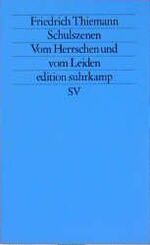 ISBN 9783518113318: Schulszenen: Vom Herrschen und vom Leiden