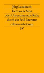 ISBN 9783518114551: Der zweite Sinn oder Unsentimentale Reise durch ein Feld Literatur