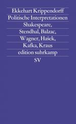 ISBN 9783518115763: Politische Interpretationen - Shakespeare, Stendhal, Balzac, Wagner, Hašek, Kafka, Kraus