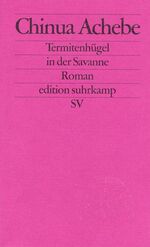 ISBN 9783518115817: Termitenhügel in der Savanne: Roman (edition suhrkamp)