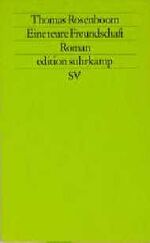 ISBN 9783518116074: Eine teure Freundschaft : Roman. Aus dem Niederländ. von Helga van Beuningen. Mit einem Nachw. von Carel ter Haar / Edition Suhrkamp ; 1607 = N.F., Bd. 607.