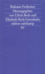 ISBN 9783518118160: Riskante Freiheiten - Individualisierung in modernen Gesellschaften. In: ES 1816