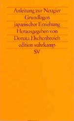 ISBN 9783518119341: Anleitung zur Neugier. Grundlagen japanischer Erziehung