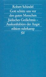 ISBN 9783518119587: Gott schütz uns vor den guten Menschen – Jüdisches Gedächtnis – Auskunftsbüro der Angst