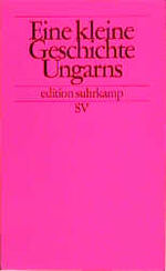 ISBN 9783518121146: Eine kleine Geschichte Ungarns (edition suhrkamp) von Holger Fischer. Unter Mitarb. von Konrad Gündisch