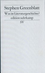 ISBN 9783518121719: Was ist Literaturgeschichte? (edition suhrkamp) Stephen Greenblatt. Mit einem Kommentar von Catherine Belsey. Aus dem Engl. von Reinhard Kaiser und Barbara Naumann