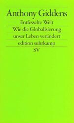 ISBN 9783518122006: Die entfesselte Welt - Wie Globalisierung unser Leben verändert