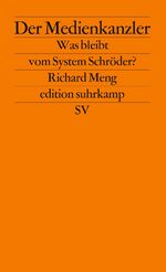 Der Medienkanzler - Was bleibt vom System Schröder?