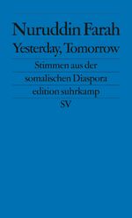 ISBN 9783518123201: Yesterday, Tomorrow – Stimmen aus der somalischen Diaspora