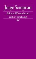 Jorge Semprún: Blick auf Deutschland Jorge Semprún: Blick auf Deutschland