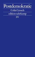 ISBN 9783518125403: Crouch, Colin: Postdemokratie; Teil: [1.],. Aus dem Engl. von Nikolaus Gramm / Edition Suhrkamp ; 2540