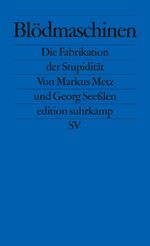 ISBN 9783518126097: Blödmaschinen – Die Fabrikation der Stupidität