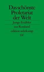 ISBN 9783518126370: Das schönste Proletariat der Welt - Junge Erzähler aus Russland