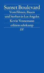 ISBN 9783518126462: Sunset Boulevard – Vom Filmen, Bauen und Sterben in Los Angeles