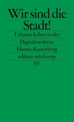 Hanno Rauterberg: Wir sind die Stadt! : Hanno Rauterberg: Wir sind die Stadt! :