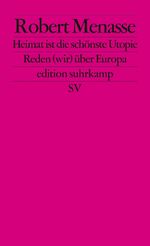 ISBN 9783518126899: Heimat ist die schönste Utopie