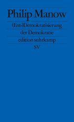 ISBN 9783518127537: (Ent-)Demokratisierung der Demokratie