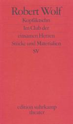 ISBN 9783518134108: Kopfäktschn. Im Club der einsamen Herzen – Stücke und Materialien