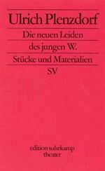 ISBN 9783518134207: Die neuen Leiden des jungen W.: Stücke und Materialien (edition suhrkamp)