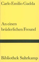 ISBN 9783518220610: An einen brüderlichen Freund: Briefe an Bonaventura Tecchi. Herausgegeben von Marcello Carlino. Aus dem Italienischen übersetzt von Wolfgang Boerner. Bibliothek Suhrkamp (BS) Band 1061.