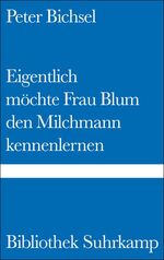 ISBN 9783518221259: Eigentlich möchte Frau Blum den Milchmann kennenlernen: 21 Geschichten