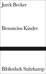 Jurek Becker: Bronsteins Kinder : Roman