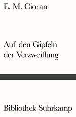 ISBN 9783518241622: Auf den Gipfeln der Verzweiflung