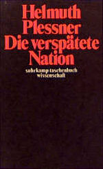 Die verspätete Nation – Über die politische Verführbarkeit bürgerlichen Geistes