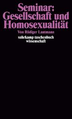 ISBN 9783518278000: Seminar: Gesellschaft und Homosexualität – Mit Beiträgen von Hanno Beth, Jürgen Blandow, Gisela Bleibtreu-Ehrenberg, Jürgen Brockmann, Rolf Gindorf, Günther Gollner, Winfried Grikschat, Manfred Herzer, Ina Kuckuc, Dieter Runze, Egbert Schmidt, Erhard Vism