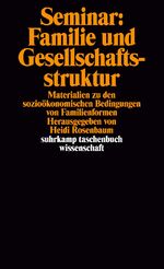 ISBN 9783518278444: Seminar: Familie und Gesellschaftsstruktur - Materialien zu den soziolökonomischen Bedingungen von Familienformen Herausgegeben und eingeleitet von Heidi Rosenbaum