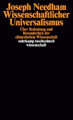 ISBN 9783518278642: Wissenschaftlicher Universalismus. Über Bedeutung und Besonderheit der chinesischen Wissenschaft