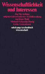 ISBN 9783518279984: Wissenschaftlichkeit und Interessen: Zur Herstellung subjektivitätsorientierter Sozialforschung (suhrkamp taschenbuch wissenschaft)