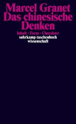 ISBN 9783518281192: Die chinesische Zivilisation - Band 2: Das chinesische Denken. Inhalt. Form. Charakter