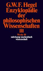 ISBN 9783518282106: Enzyklopädie der philosophischen Wissenschaften III im Grundrisse 1830