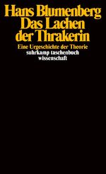 ISBN 9783518282526: Das Lachen der Thrakerin: Eine Urgeschichte der Theorie