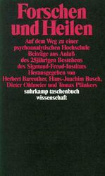 ISBN 9783518282984: Forschen und Heilen - Auf dem Weg zu einer psychoanalytischen Hochschule. Beiträge aus Anlaß des 25jährigen Bestehens des Sigmund-Freud-Instituts.