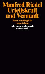 Urteilskraft und Vernunft - Kants ursprüngliche Fragestellung