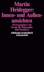 ISBN 9783518283790: Martin Heidegger: Innen- und Außenansichten - Herausgegeben vom Forum für Philosophie Bad Homburg