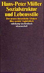 Sozialstruktur und Lebensstile – Der neuere theoretische Diskurs über soziale Ungleichheit