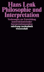 ISBN 9783518286609: Philosophie und Interpretation – Vorlesungen zur Entwicklung konstruktionistischer Interpretationsansätze. Überarbeitet unter Mitwirkung von Ekaterini Kaleri