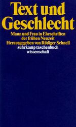 ISBN 9783518289228: Text und Geschlecht - Mann und Frau in Eheschriften der frühen Neuzeit.