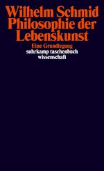 ISBN 9783518289853: Philosophie der Lebenskunst - Eine Grundlegung