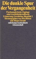 ISBN 9783518290033: Die dunkle Spur der Vergangenheit – Psychoanalytische Zugänge zum Geschichtsbewußtsein. Erinnerung, Geschichte, Identität 2