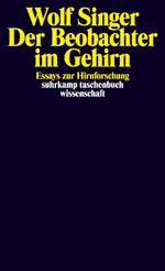 ISBN 9783518291719: Der Beobachter im Gehirn - Essays zur Hirnforschung