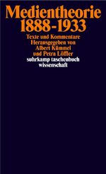 Medientheorie 1888–1933 – Texte und Kommentare