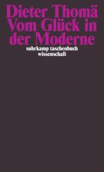Thomä Dieter: Vom Glück in der Moderne
