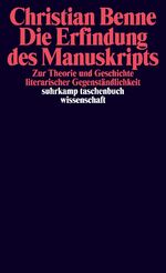 ISBN 9783518297476: Die Erfindung des Manuskripts