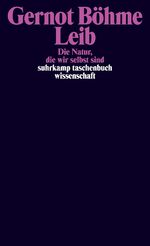 ISBN 9783518298701: Leib – Die Natur, die wir selbst sind