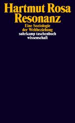 ISBN 9783518298725: Resonanz - Eine Soziologie der Weltbeziehung