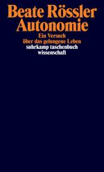 ISBN 9783518298749: Autonomie – Ein Versuch über das gelungene Leben